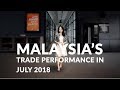 Data & Trends: Malaysia's Trade Performance In July 2018