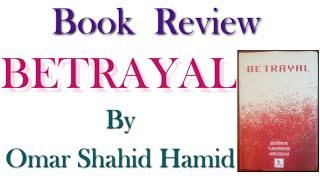 Book of the Week ; BETRAYAL by Omar Shahid Hamid