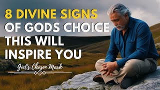 8 Divine Signs of God's Choice (This Will Inspire You!)