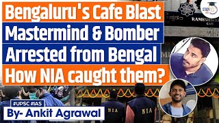Bengaluru Rameswaram Cafe Blast | NIA Arrests Two Including Alleged 'Mastermind, From Bengal | UPSC