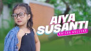 RAISHA ARESSHA  - AIYA SUSANTI (COVER) #mawar