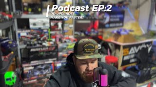 PODCAST EP2: DO UPGRADES BUY YOU SPEED!