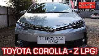Popularna Toyota Corolla 1.6 132KM z 2017R z LPG dzięki Energy Gaz Polska na auto gaz BRC SQ 32 OBD