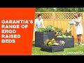 Garantia UK's Range of Ergo Raised Beds