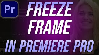 How to Freeze Frame in Premiere Pro