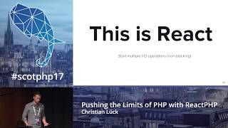 Pushing the Limits of PHP with ReactPHP - Christian Lück