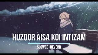 Huzoor Aisa koi Intizam Ho Jay||Reverb+Slowed||Beautiful Naat in Beautiful voice