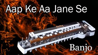 Aap Ke Aa Jane Se | Khudgarz | Banjo Cover