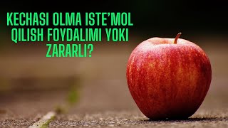 Kechasi olma iste’mol qilish foydalimi yoki zararli?