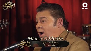 Ojos Españoles - Mauro Calderón y Rodrigo de la Cadena - Noche, Boleros y Son