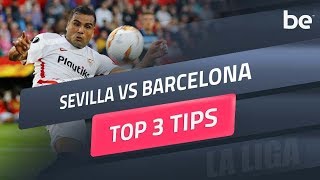 La Liga predictions | Sevilla vs Barcelona top betting tips