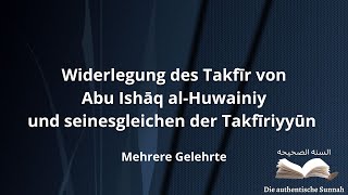 Widerlegung des Takfīr von Abu Ishāq al-Huwainiy und seinesgleichen der Takfīriyyūn