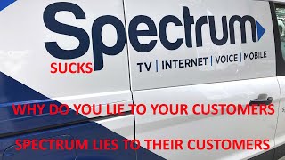 SPECTRUM Cable \u0026 Internet YOUR COMPANY SUCKS - STOP LYING TO YOUR CUSTOMERS - DON'T F^CK THEM AROUND