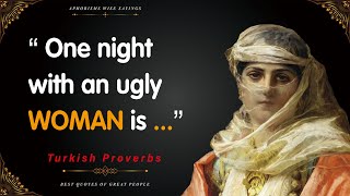 Wisest Turkish Proverbs and Sayings Worth Listening to | Quotes, Aphorisms, Folk Wisdom