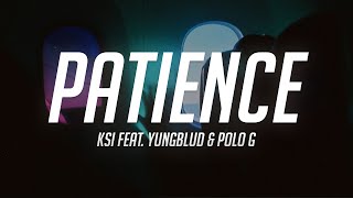 KSI – Patience (Lyrics) feat. YUNGBLUD & Polo G