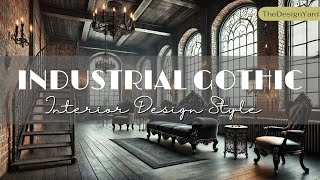Industrial Gothic Interior Design: Dark, Moody, and Dramatic Spaces
