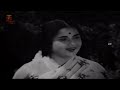 Indira En Selvam 1962  --  Kanni Paruvam Aval ( Edited )