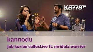 Kannodu - Job Kurian Collective ft. Mridula Warrier - Music Mojo - KappaTV
