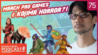 March Pro Games & Kojima Horror?! - Sounds of Stadia Podcast #75