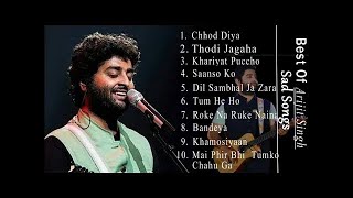Top 10 Sad Song Of Arijit Singh || Best Of Arijit Singh Sad Songs || Peace Of Arijit Singh Jukebox