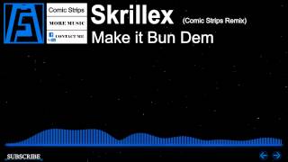 [Dubstep] - Skrillex - Make it Bun Dem (Comic Strips Remix)
