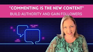 Commenting is the new Content (2024): Commenting Strategies to Build your Authority & Gain Followers
