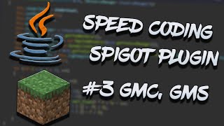 MINECRAFT SPIGOT SPEEDCODING #3 - GMC, GMS & GMSP COMMAND