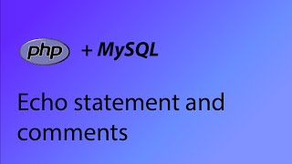 PHP \u0026 MySQL Tutorial 2 - Echo statement and comments