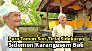 Pura Taman Sari Tirta Sidakarya Sidemen Karangasem Bali | Taksu Ida Brahmana Keling