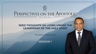 Thamo Naidoo - Seed thoughts on Living under the Leadership of the Holy Spirit Session 1 - POA