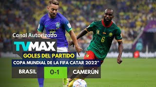 Brasil vs. Camerún (0-1) | Goles | Mundial Catar 2022