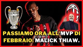 Passiamo ora all'MVP di febbraio: Malick Thiaw AC Milan