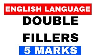 5 Marks Double fillers English Language Questions