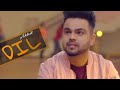 Dil (FULL SONG) Akhil | BOB | New Punjabi Songs 2018