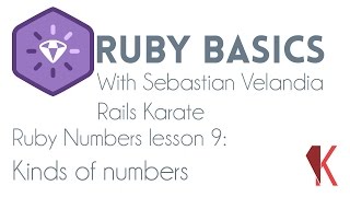 Ruby Basics - Ruby Numbers - Kinds of numbers
