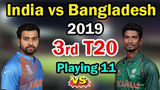 India Vs Bangladesh 3rd T20 Playing XI | IND VS BAN 3RD T20 PLAYING XI 2019