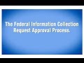 The Federal Information Collection Request Approval Process