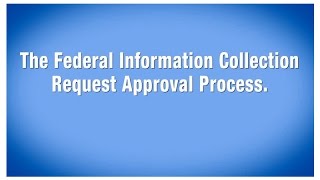 The Federal Information Collection Request Approval Process