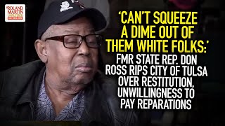 Can’t Squeeze A Dime Out Of Them White Folks: Fmr State Rep Ross Rips City Of Tulsa Over Restitution