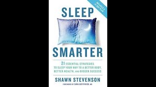 Sleep Smarter by Shawn Stevenson Book Summary - Review (AudioBook)