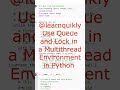 Using Queue and Lock in a Multithread Environment in Python #python #education #programming #shorts