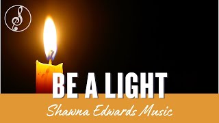 Be a Light | #OfficialMV | Shawna Edwards | Christian Music 2023
