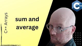 C++ Arrays for Beginners [Part 6] // Find the sum and average of array values