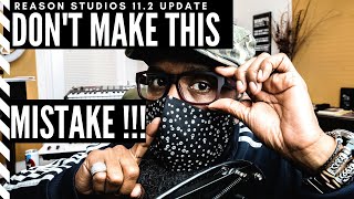 REASON STUDIOS | REASON 11.2 UPDATE | DO NOT MAKE THIS MISTAKE  WHEN CREATING YOUR BEATS 🤬