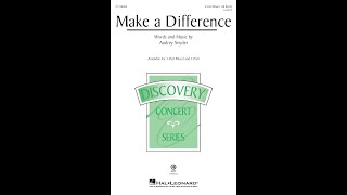 Make a Difference (3-Part Mixed Choir) - Words and Music by Audrey Snyder