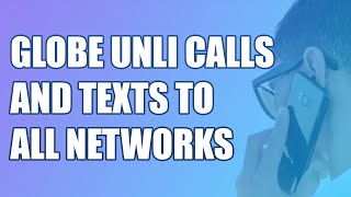 GLOBE UNLI CALL AND TEXT PROMOS TO ALL NETWORKS (UPDATED!)