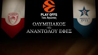Euroleague Play Offs - Ολυμπιακός - Αναντολού Εφές