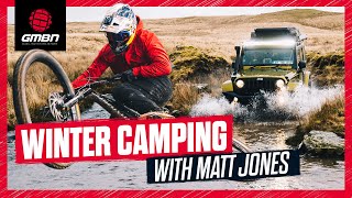 Winter MTB Camping With Matt Jones | Dyfi Bike Park Weekend Trip