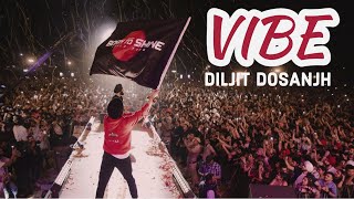 Vibe | Vibe Teri Meri Mildi aa | Diljit Dosanjh Live - Born to Shine Tour | New Punjabi Songs