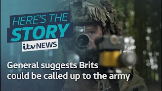General suggests Brits could be called up to the army | ITV News
